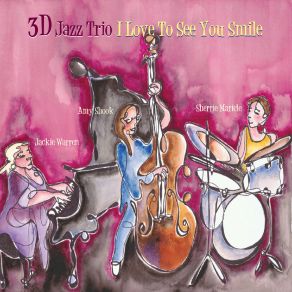 Download track I Love To See You Smile 3d Jazz Trio