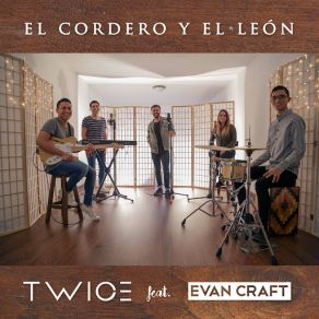 Download track El Cordero Y El León (Evan Craft) TwiceEvan Craft