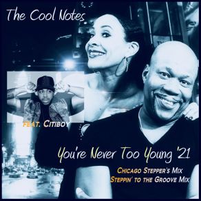 Download track You're Never Too Young (Chicago Stepper's Mix) CitiboySteve Mac