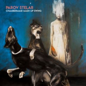 Download track Chambermaid Mash Up Swing Parov Stelar