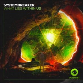 Download track What Lies Within Us (Extended Mix) Systembreaker