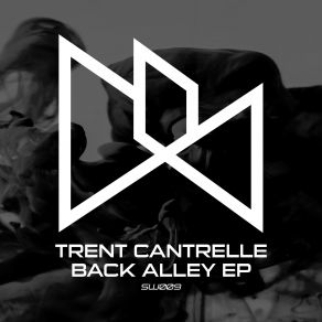 Download track Back Alley -Original Mix- Trent Cantrelle