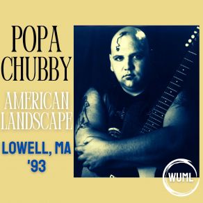 Download track I Can't Stand It Baby (Live) Popa Chubby