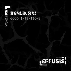 Download track Good Intentions (Radio Mix) Renlik Raj