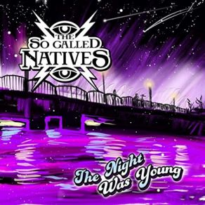 Download track The Night Was Young The So Called Natives