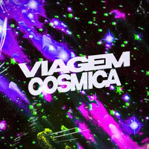 Download track VIAGEM COSMICA (Slowed) Ilysam