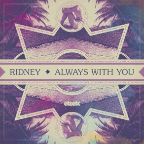 Download track Always With You (His Majesty Andre Re-Edit) Ridney