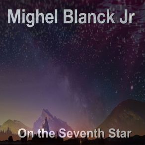 Download track Sweet Sensations From The Past Mighel Blanck Jr