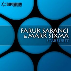 Download track Starburst (Original Mix) Faruk Sabanci, Mark Sixma