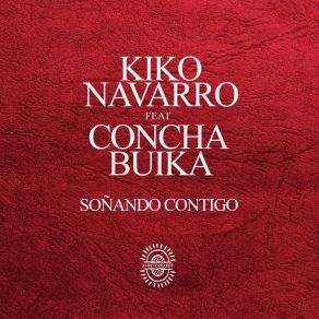 Download track Soñando Contigo (Kiko's Unreleased Edit) Concha Buika