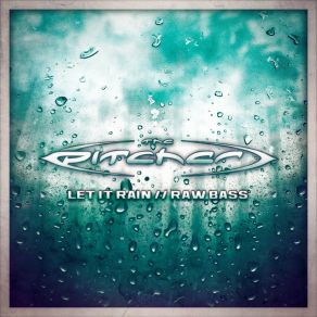 Download track Let It Rain (Original Edit) The PitcherSzen