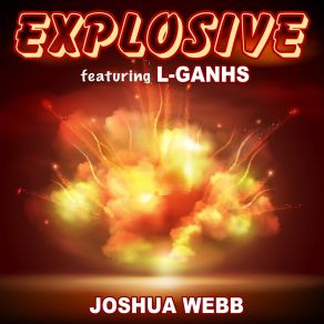 Download track Explosive Joshua WebbL-Ganhs