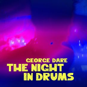 Download track The Night In Drums (Smooth House Edit) George Dare