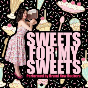 Download track Sweets For My Sweet Brand New Rockers