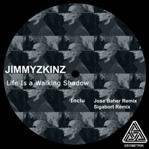 Download track Life Is A Walking Shadow (Sigabort Remix) JimmyzkinzSigabort