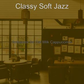 Download track Laid-Back Moods For Almond Milk Lattes Classy Soft Jazz