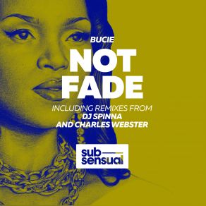 Download track Not Fade (DJ Spinna Galactic Soul Dub) Bucie