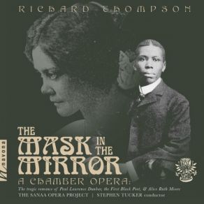 Download track The Mask In The Mirror, Act III: Paul, Alice, And Mathilde Dunbar At Their Home In Washington D. C. Richard C. ThompsonAngela L. Owens