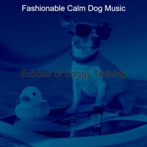 Download track Glorious Ambience For Relaxing Dogs Fashionable Calm Dog Music