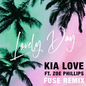 Download track Lovely Day (Fuse Remix) Zoë Phillips