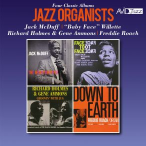 Download track Ahm Miz (Freddie Roach Down To Earth) Jack McDuff, Richard ''Groove'' Holmes, 'Baby Face' Willette, Freddie Roach