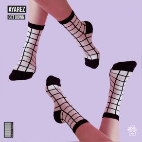 Download track Get Down (Original Mix) AYAREZ