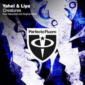 Download track Creatures (Paul Oakenfold Radio Edit) Yahel & LiyaPaul Oakenfold