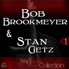 Download track Father Merchant Bob Brookmeyer, Stan Getz, Bill Potts