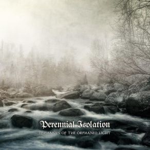 Download track Unveilings Of Cold Perennial Isolation