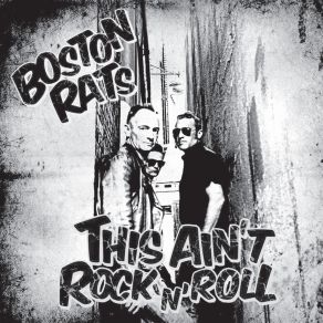 Download track This Ain’t Rock ‘n’ Roll Boston Rats