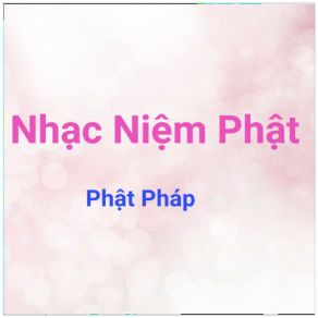 Download track Nhạc Niệm Phật Mẹ Quán Âm Bồ Tát Phật Pháp