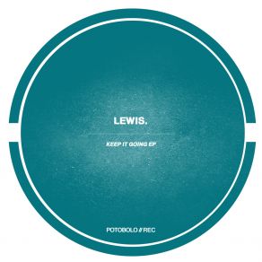 Download track Keep It Going (Original Mix) Lewis