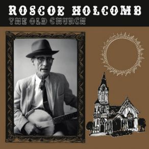 Download track East Virginia Blues Roscoe Holcomb