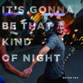 Download track Be That Kind Of Night Bryan Fox