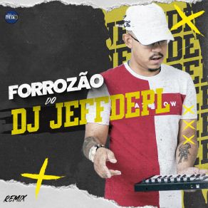 Download track Forrozinho Ótario DJ Jeffdepl