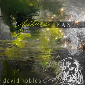 Download track Future Past David Robles