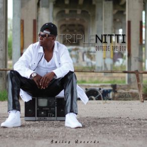 Download track Outside The Box Triple Nitti