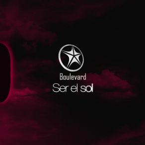 Download track Ser El Sol The Boulevard