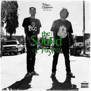 Download track The Sound Of Paypal Chuuwee, Trizz