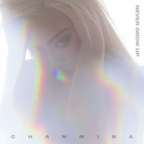 Download track Never Grow Up Chanmina