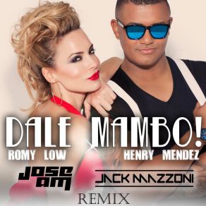 Download track Dale Mambo! (Jose AM & Jack Mazzoni Remix) Romy LowJose Am