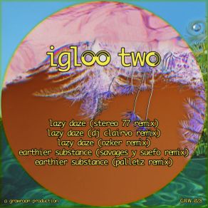 Download track Lazy Daze (Dj Clairvo Remix) Igloo TwoDJ Clairvo