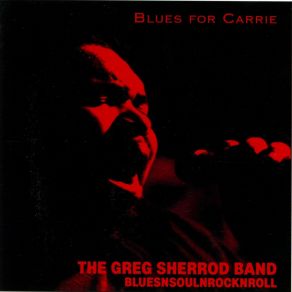 Download track Blues For Carrie The Greg Sherrod Band