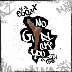 Download track No Girl Like You (M Giggy Remix) Alta Egoz X