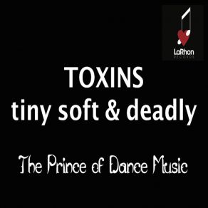 Download track Toxins (Soft & Deadly Version) The Prince Of Dance MusicSoft