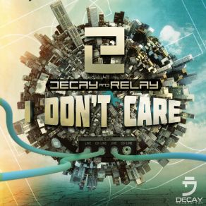 Download track I Don't Care (Extended Mix) Relay