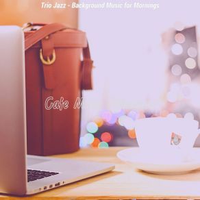 Download track Contemporary Backdrops For Afternoon Coffee Cafe Music All-Stars