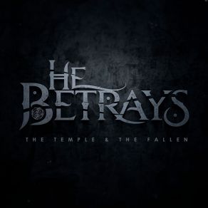 Download track The Temple & The Fallen He Betrays