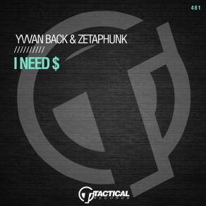 Download track I Need$ (Radio Edit) Zetaphunk