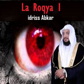 Download track La Roqya 1, Pt. 1 Idriss Abkar